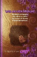 bokomslag Womanish Breaths: Womanist micropoetry that affirms & uplifts the concert of Divinity & BLACK Womanhood.