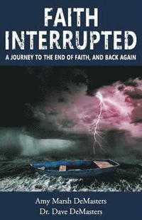 bokomslag Faith Interrupted: A journey to the end of faith, and back again