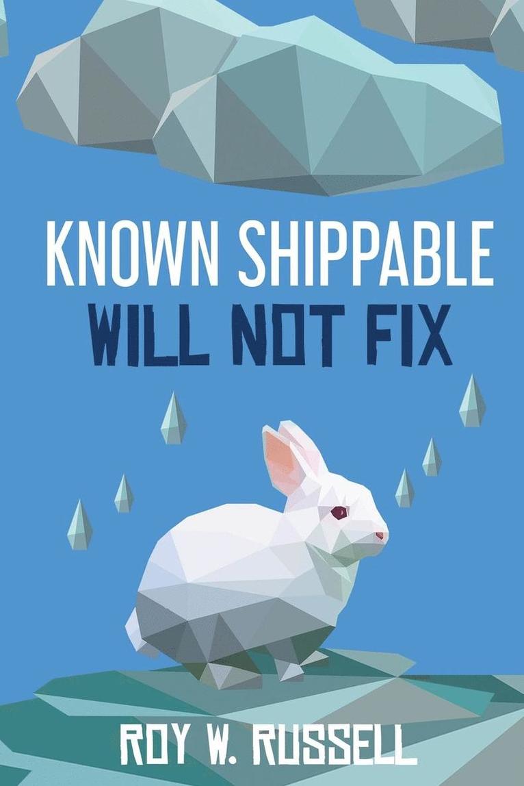 Known Shippable, Will Not Fix 1