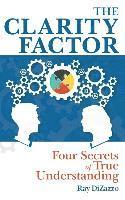 bokomslag The Clarity Factor: Four Secrets of True Understanding