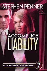 bokomslag Accomplice Liability: David Brunelle Legal Thriller #7