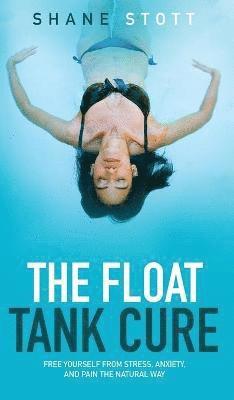 bokomslag The Float Tank Cure