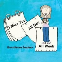 bokomslag I Miss You All Day All Week