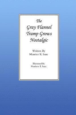 Maurice Isaac - Gray Flannel Tramp Grows Nostalgic, Häftad