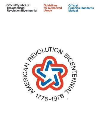 bokomslag The American Revolution Bicentennial Graphics Standards Manual