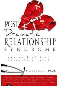 bokomslag Post-Dramatic Relationship Syndrome: How To Find Your Drama-Free Zone!