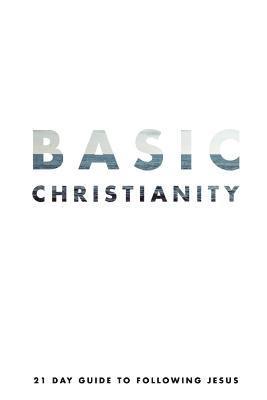 bokomslag Basic Christianity: A 21 Day Guide to Following Jesus