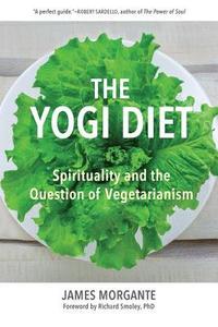 bokomslag The Yogi Diet: Spirituality and the Question of Vegetarianism