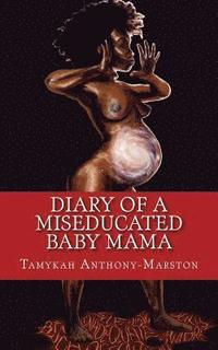 bokomslag Diary of a MisEducated Baby Mama