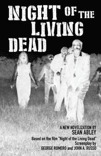 bokomslag Night of the Living Dead: A new novelization by Sean Abley