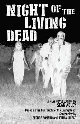 George A. Romero, John a. Russo, George A Romero, John a Russo, Sean Abley - Night of the Living Dead: A new novelization by Sean Abley, Häftad