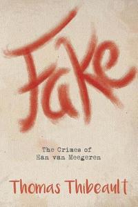 bokomslag Fake: The Crimes of Han van Meegeren