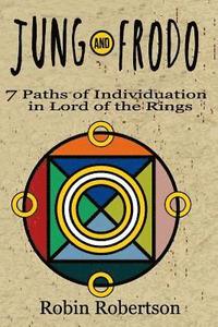 bokomslag Jung and Frodo: 7 Paths of Individuation in Lord of the Rings