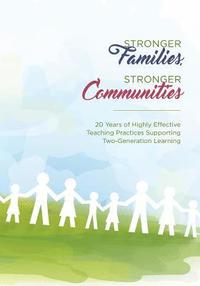 bokomslag Stronger Families, Stronger Communities: 20 Years of Highly Effective Teaching Practices Supporting Two-Generation Learning