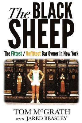 bokomslag The Black Sheep: The Fittest / Unfittest Bar Owner in New York