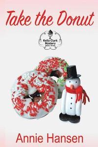 bokomslag Take the Donut: A Kelly Clark Mystery Book Three