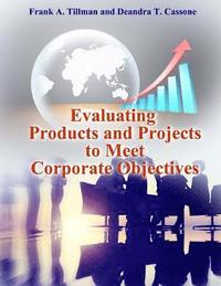 bokomslag Evaluating Products and Projects to Meet Corporate Objectives