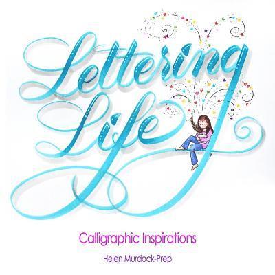 Lettering Life: Calligraphic Inspirations 1