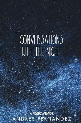 Conversations with the Night: A Poetic Memoir 1