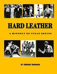 bokomslag Hard Leather: A History of Cuban Boxing
