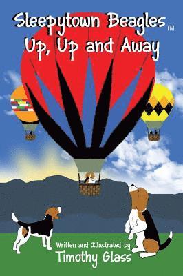 Timothy Glass - Sleepytown Beagles, Up, Up and Away, Inbunden