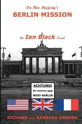 On Her Majesty's Berlin Mission: An Ian Black Novel 1