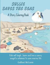 bokomslag Sullie Saves The Seas: - A Story Coloring Book