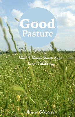 bokomslag Good Pasture: Short & Shorter Stories From Rural Oklahoma