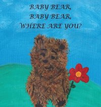 bokomslag Baby Bear, Baby Bear, Where Are You?