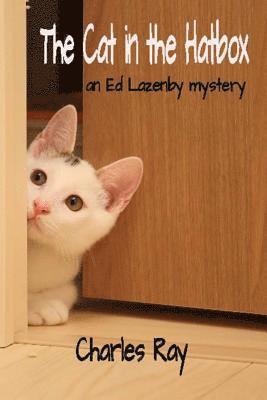 Charles Ray - The Cat in the Hatbox: an Ed Lazenby mystery, Häftad