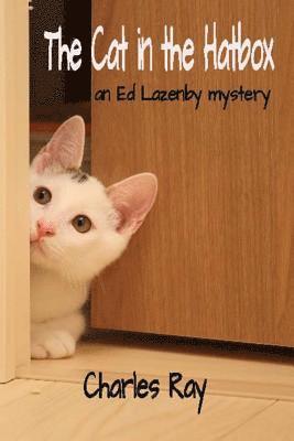 The Cat in the Hatbox: an Ed Lazenby mystery 1