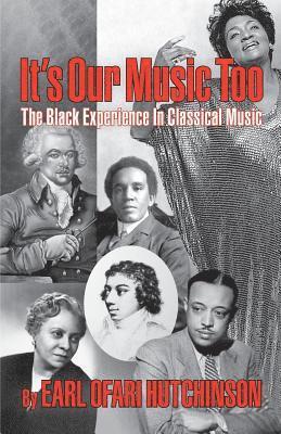 It's Our Music Too: The Black Experience in Classical Music 1