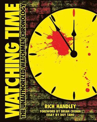 Duy Tano, Rich Handley - Watching Time: The Unauthorized Watchmen Chronology, Häftad