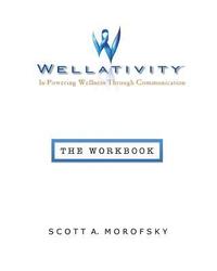 bokomslag Wellativity(TM): In-Powering Wellness Through Communication - The Workbook