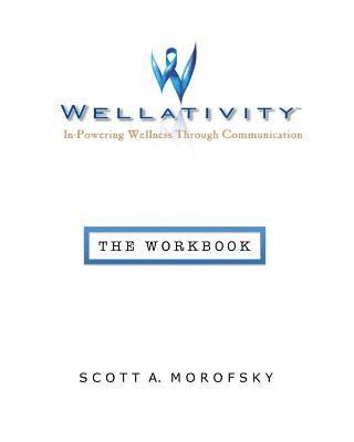 bokomslag Wellativity(TM): In-Powering Wellness Through Communication - The Workbook