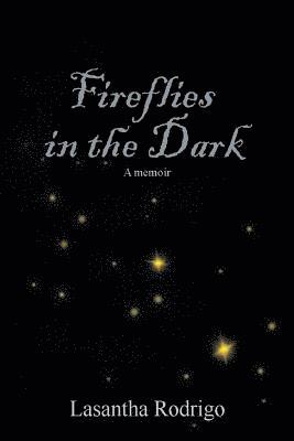 bokomslag Fireflies in the Dark: A memoir