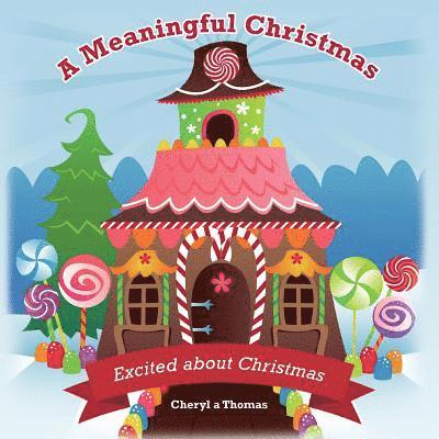 A Meaningful Christmas: Excited about Christmas 1