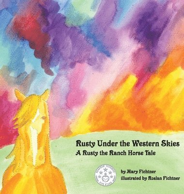 Mary Fichtner - Rusty Under the Western Skies, Inbunden