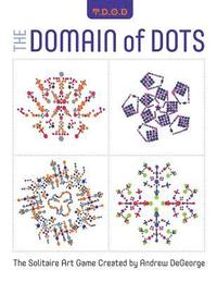 bokomslag The Domain of Dots: The Solitaire Art Game
