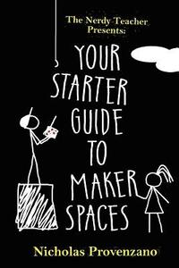 bokomslag Your Starter Guide to Makerspaces