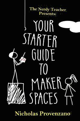 Your Starter Guide to Makerspaces 1