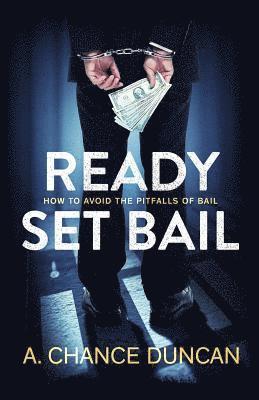 bokomslag Ready Set Bail: How To Avoid The Pitfalls Of Bail