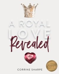 bokomslag A Royal Love Revealed: My Journey from Sorrow to God's Heart