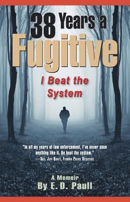 bokomslag 38 Years A Fugitive: I Beat the System