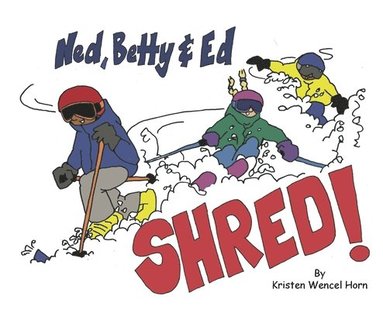 bokomslag Ned, Betty & Ed Shred!