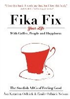 The Swedish ABCs of Feeling Good: The Art of Coffee, Connection and Happiness. 1