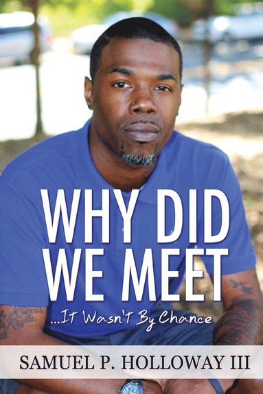 Samuel P Holloway III - Why Did We Meet?, Häftad