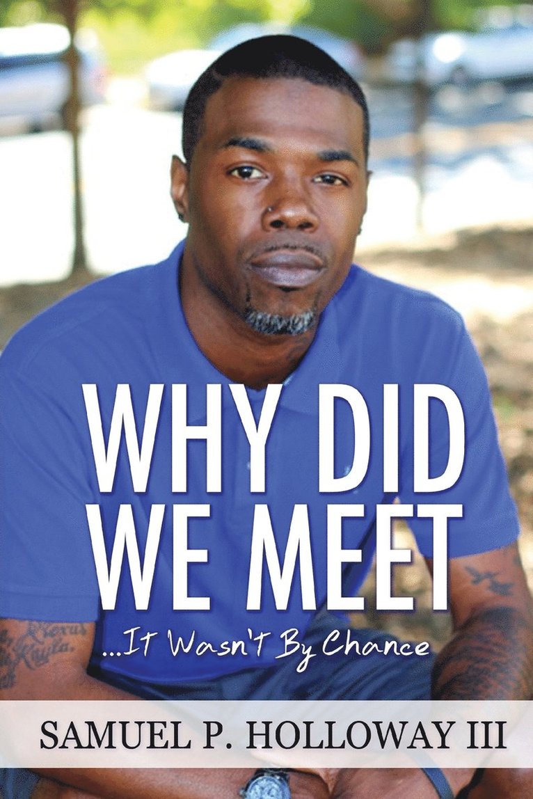 Samuel P Holloway III, III Holloway, Samuel P., Samuel P., Holloway III, Samuel P. Holloway III - Why Did We Meet?, Häftad