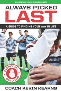 bokomslag Always Picked Past: A Guide to Finding Your Way in Life