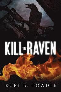 bokomslag Kill the Raven: A Thriller